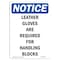Signmission OSHA Notice Sign, Leather Gloves Are Required For, 5in X 3.5in Decal, 3.5" W, 5" H, Portrait OS-NS-D-35-V-13990 - alternate 1